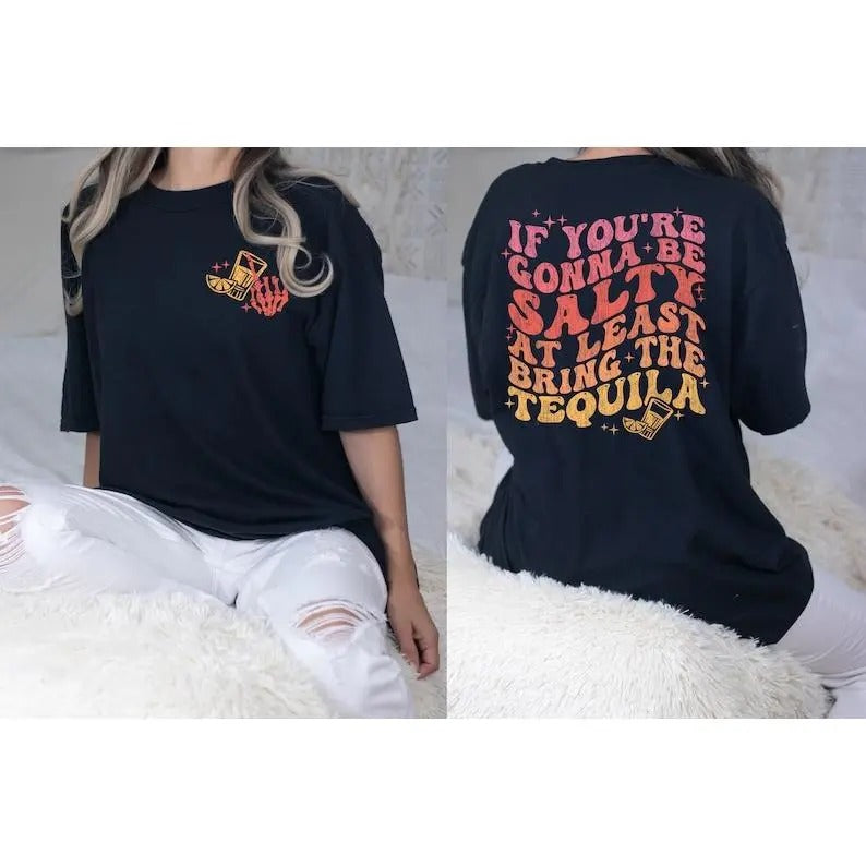 If You'Re Gonna Be Salty Least Bring Tequila Funny - Adult & Kids T-Shirts, Sweatshirts & Hoodies apparel design preview 1