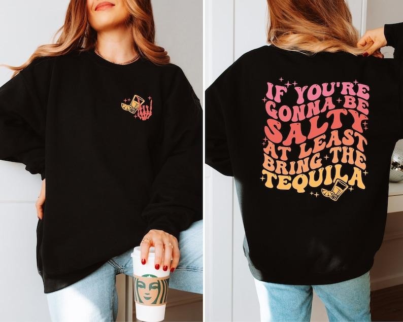 If You'Re Gonna Be Salty Least Bring Tequila Funny - Adult & Kids T-Shirts, Sweatshirts & Hoodies apparel design preview 1