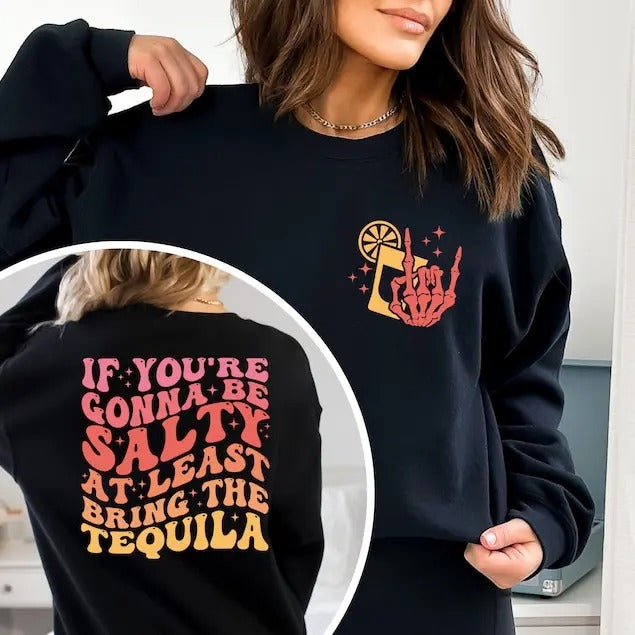 If You'Re Gonna Be Salty Least Bring Tequila Funny - Adult & Kids T-Shirts, Sweatshirts & Hoodies apparel design preview 1