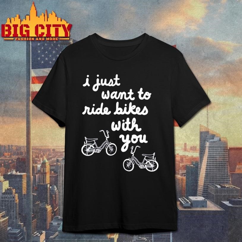 Iget Pranky I Just Want To Ride Bikes With You - Adult & Kids T-Shirts, Sweatshirts & Hoodies apparel design preview 1