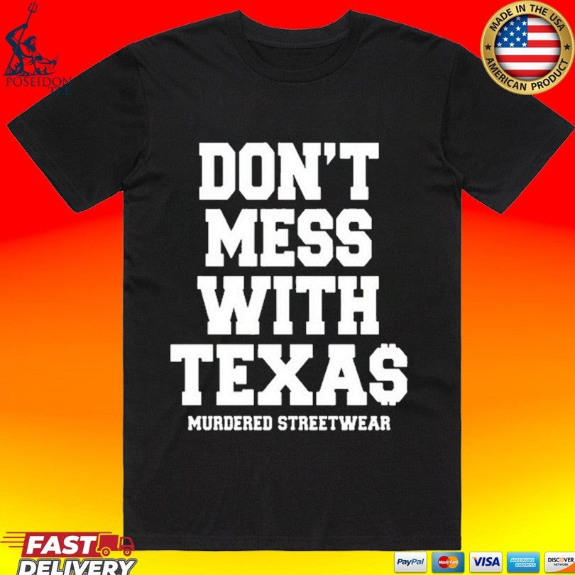 Murdered Streetwear Don't Mess With Texas - Adult & Kids T-Shirts, Sweatshirts & Hoodies apparel design preview 1