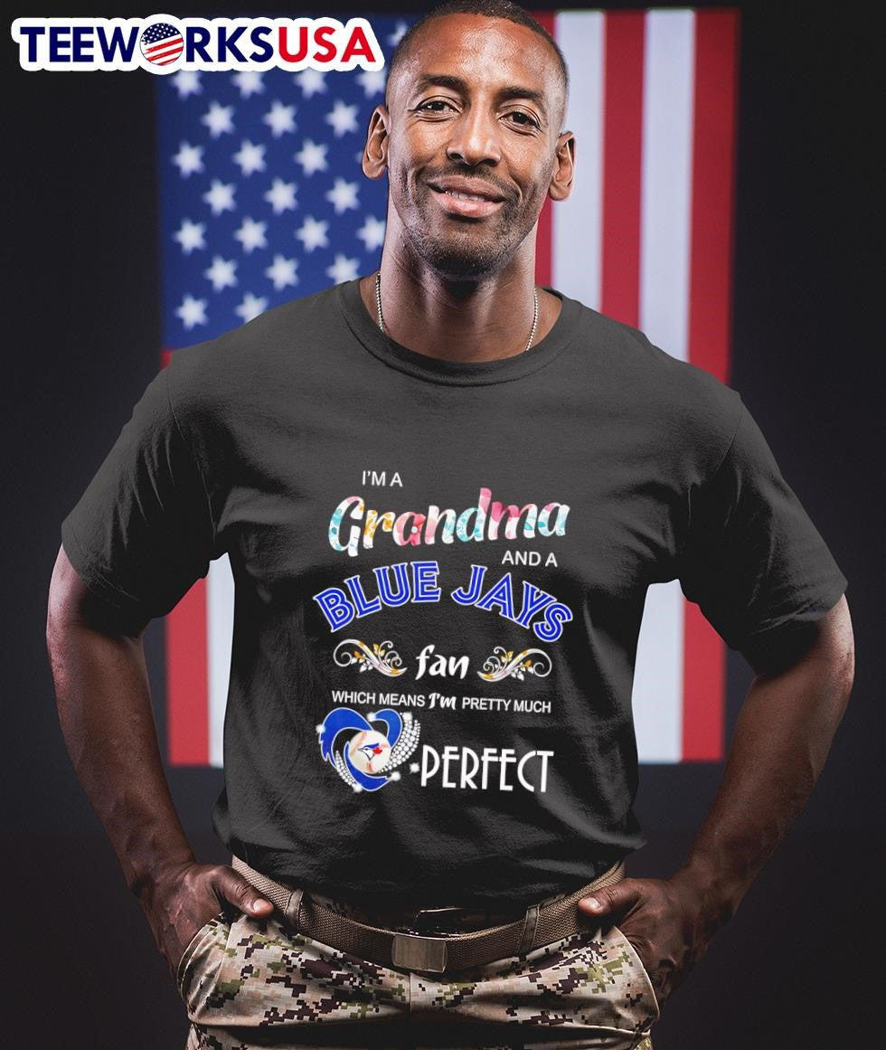 I'm A Grandma And Blue Jays Fan Which Means Pretty - Adult & Kids T-Shirts, Sweatshirts & Hoodies apparel design preview 1