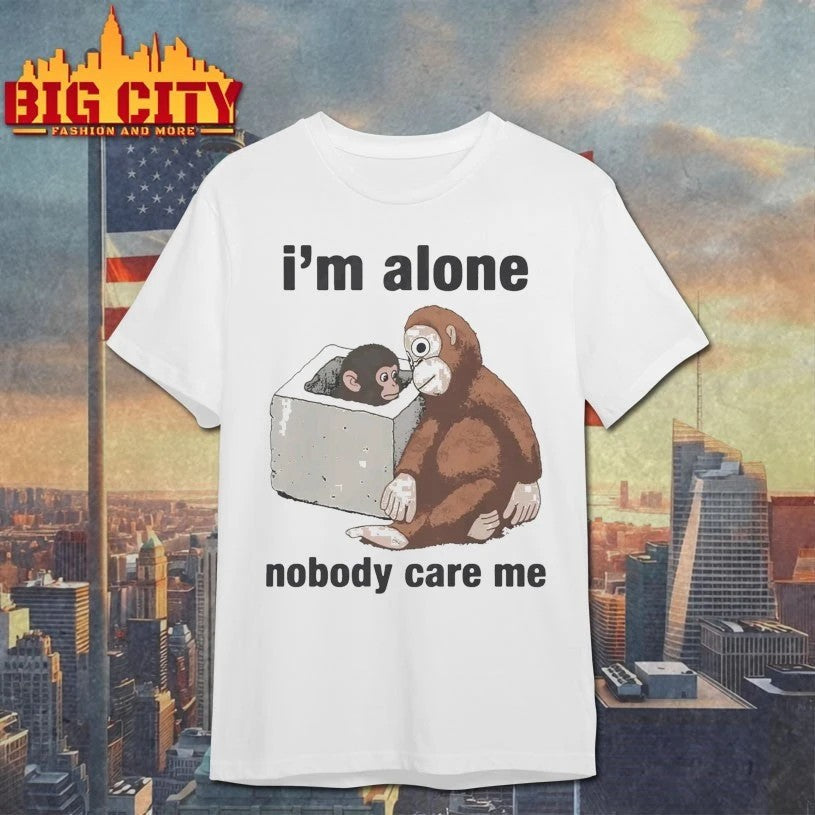 I'm Alone Nobody Care Me Monkey's Tale of Survival - Adult & Kids T-Shirts, Sweatshirts & Hoodies apparel design preview 1