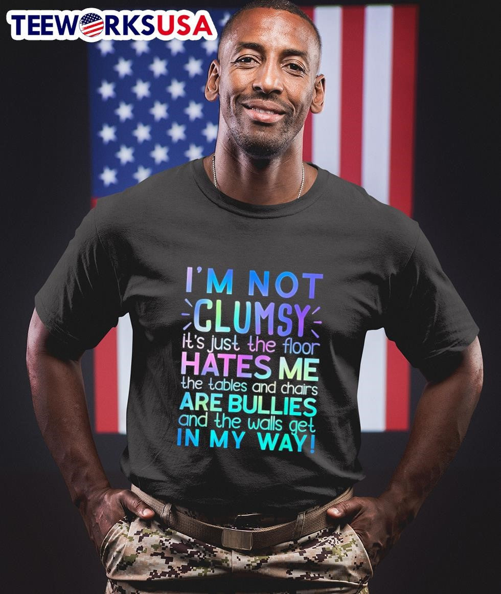 I'm Not Clumsy It's Just The Floor Hates Me Tables - Adult & Kids T-Shirts, Sweatshirts & Hoodies apparel design preview 1
