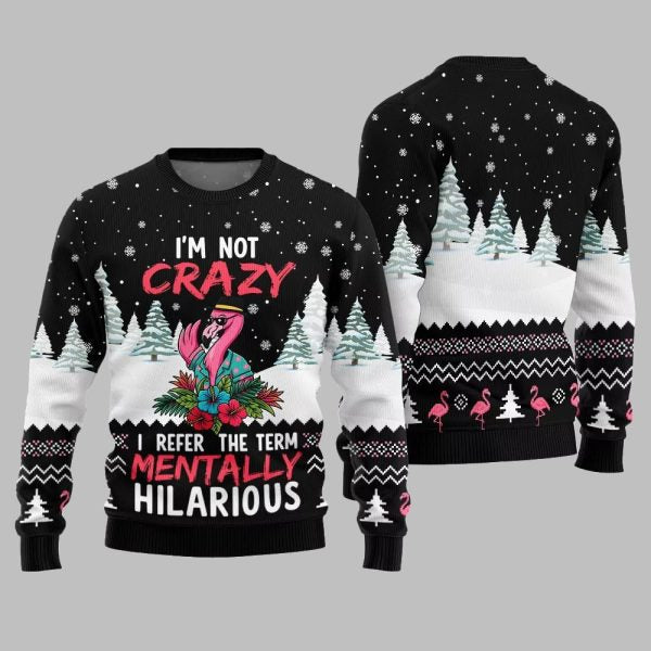 Im Not Crazy I Refer The Term Mentally Hilarious 3D Ugly Christmas Sweater - Holiday Gift product image