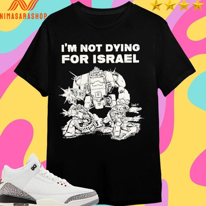 I’m Not Dying For Israel Era Ov Failure 2026 - Adult & Kids T-Shirts, Sweatshirts & Hoodies apparel design preview 1
