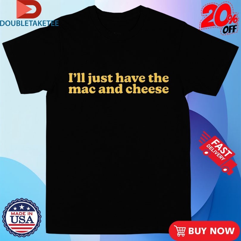 I'm Only Here For The Mac And Cheese - Adult & Kids T-Shirts, Sweatshirts & Hoodies apparel design preview 1