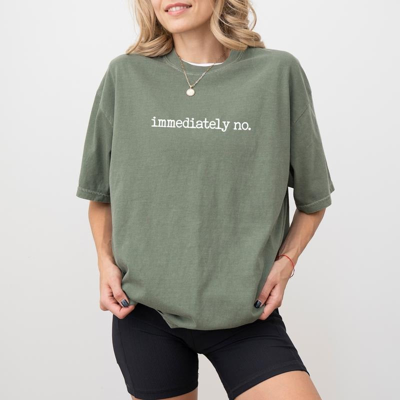 Immediately No Comfort Colors Funny Mom Sarcastic - Adult & Kids T-Shirts, Sweatshirts & Hoodies apparel design preview 1