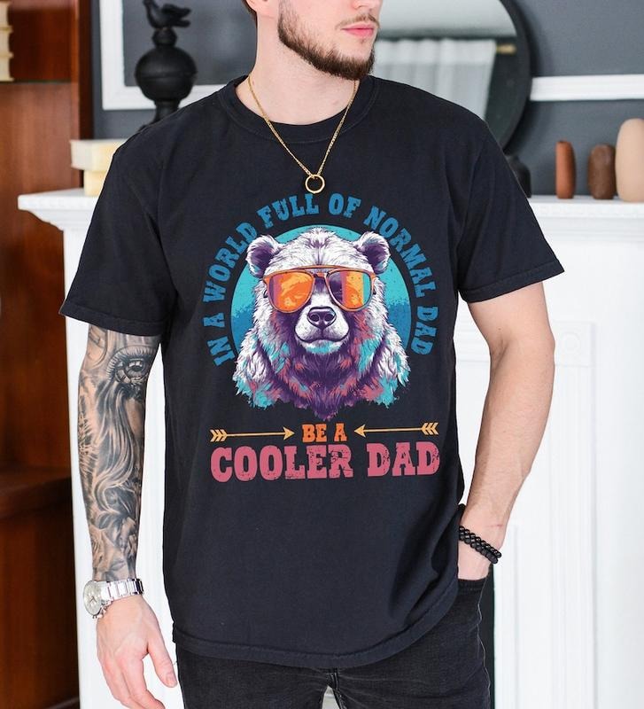World Full Normal Dad Be Cooler Papa Bear Vintage - Adult & Kids T-Shirts, Sweatshirts & Hoodies apparel design preview 1