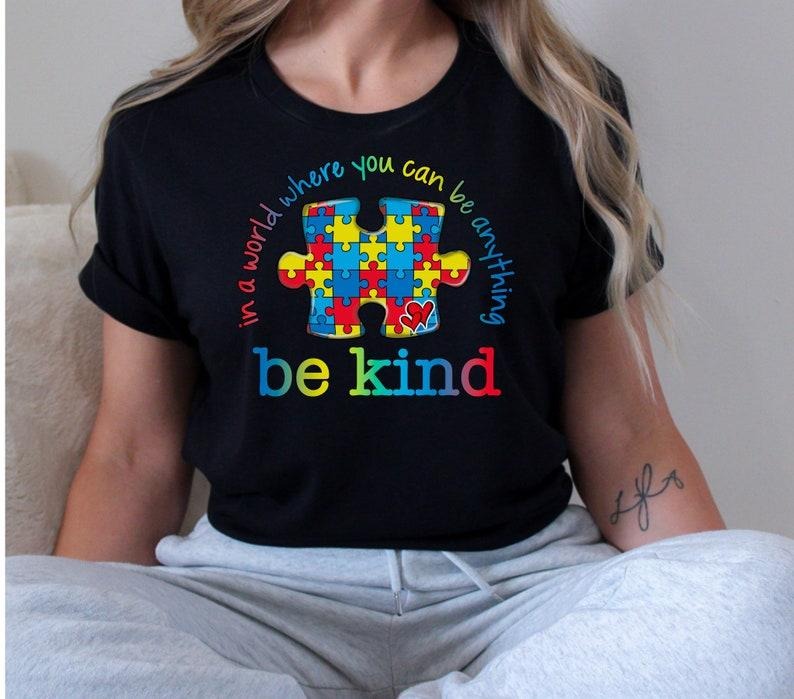 World Where You Can Be Anything Kind Autism Kindness - Adult & Kids T-Shirts, Sweatshirts & Hoodies apparel design preview 1