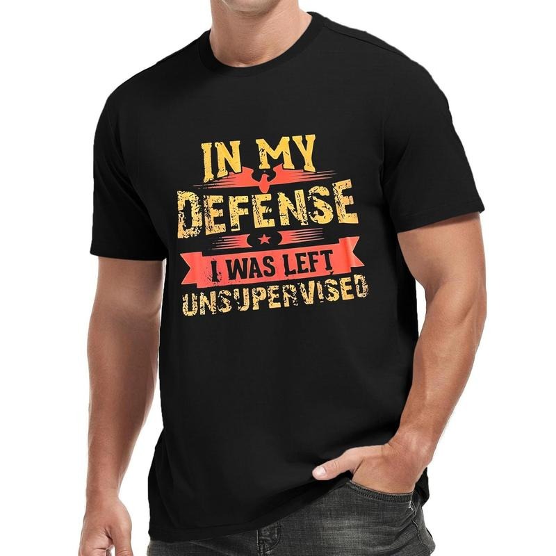 My Defense I Was Left Unsupervised Print Round Neck - Adult & Kids T-Shirts, Sweatshirts & Hoodies apparel design preview 1