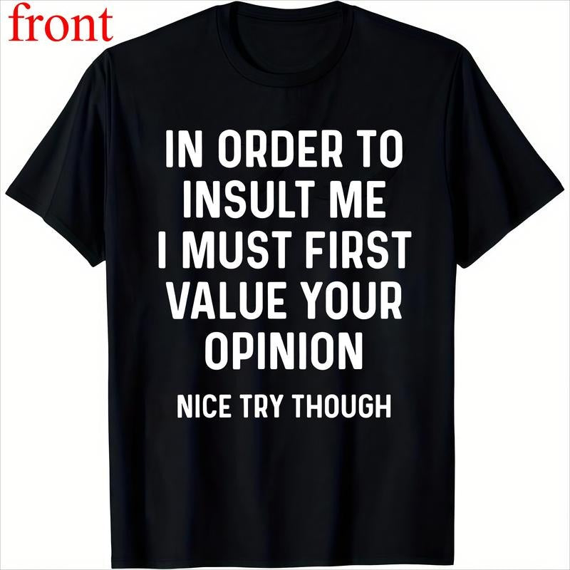 Order Insult Me I Must First Value Your Opinion T - Adult & Kids T-Shirts, Sweatshirts & Hoodies apparel design preview 1