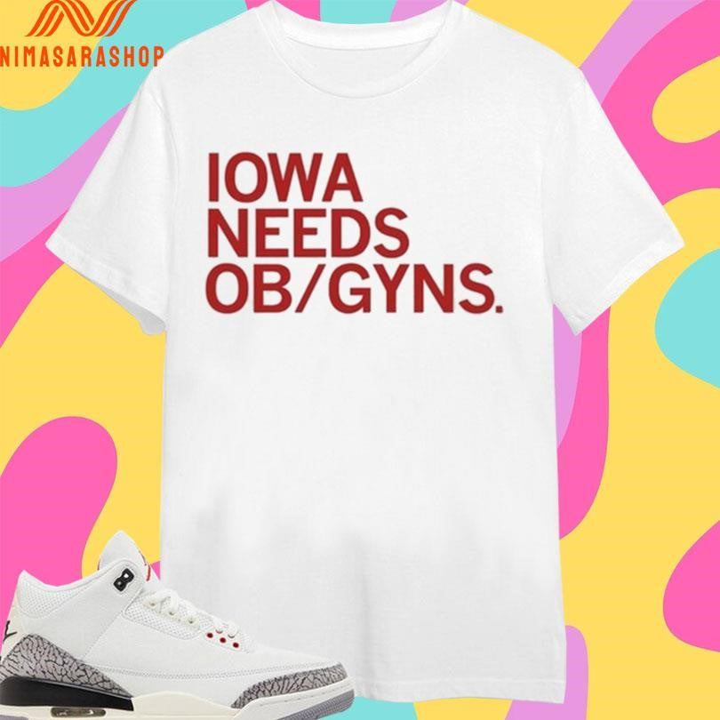 Iowa Needs Ob Gyns - Adult & Kids T-Shirts, Sweatshirts & Hoodies apparel design preview 1