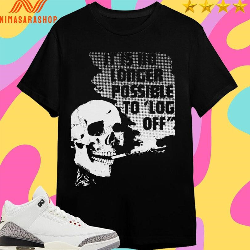 It Is No Longer Possible To Log Off Skull - Adult & Kids T-Shirts, Sweatshirts & Hoodies apparel design preview 1