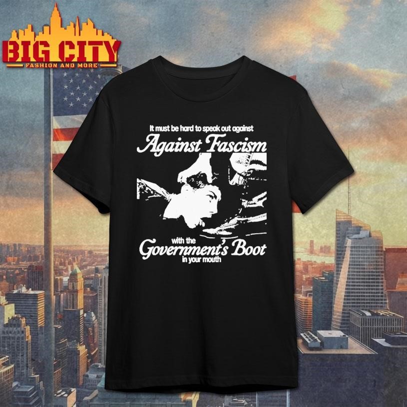 It Must Be Hard To Speak Out Against Fascism With The - Adult & Kids T-Shirts, Sweatshirts & Hoodies apparel design preview 1