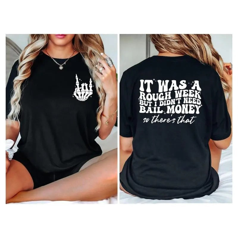 Was Rough Week But I Didnt Need Bail Money So Theres - Adult & Kids T-Shirts, Sweatshirts & Hoodies apparel design preview 1