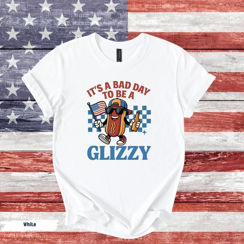 'S Bad Day Be Glizzy Funny 4th July Makes Me Want Hot - Adult & Kids T-Shirts, Sweatshirts & Hoodies apparel design preview 1