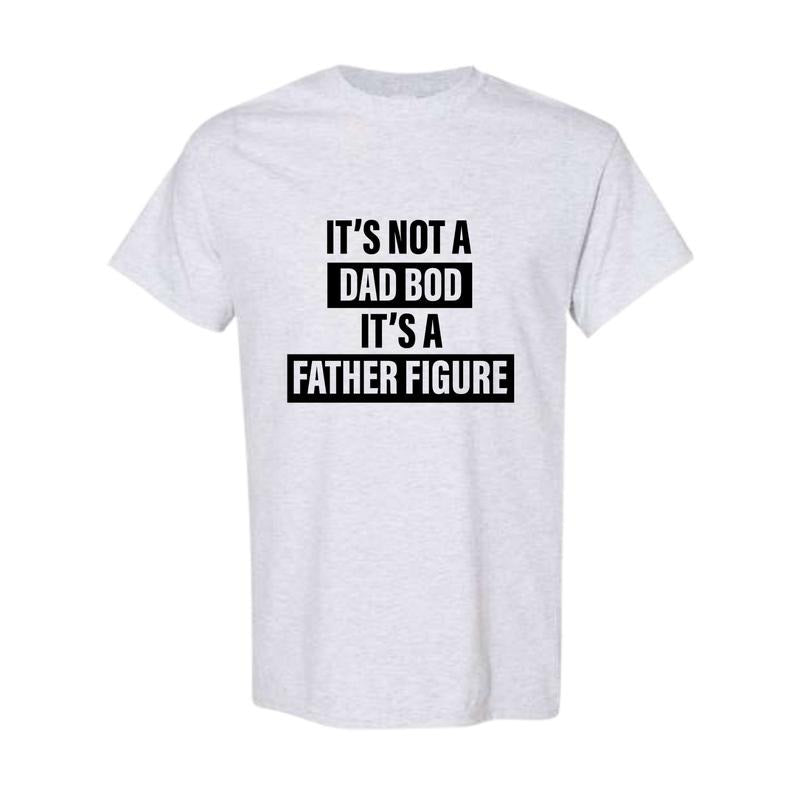 'S Not Dad Bod Father Figure Funny Full Color Size - Adult & Kids T-Shirts, Sweatshirts & Hoodies apparel design preview 1