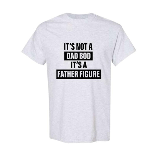 'S Not Dad Bod Father Figure Funny Full Color Size - Adult & Kids T-Shirts, Sweatshirts & Hoodies apparel design preview 1