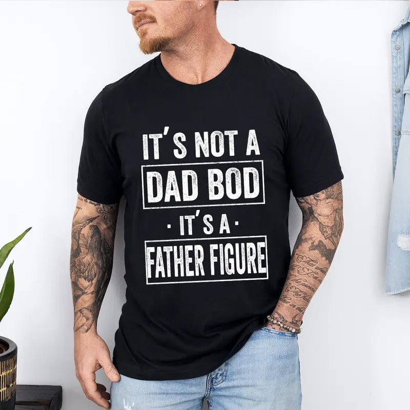 'S Not Dad Bod Father Figure - Adult & Kids T-Shirts, Sweatshirts & Hoodies apparel design preview 1