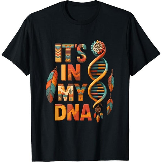 'S My DNA Indigenous Native American Indian Day Pride - Adult & Kids T-Shirts, Sweatshirts & Hoodies apparel design preview 1