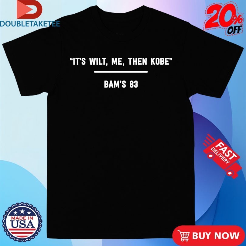It's Wilt Me Then Kobe Bam Adebayo Speak When Pass - Adult & Kids T-Shirts, Sweatshirts & Hoodies apparel design preview 1