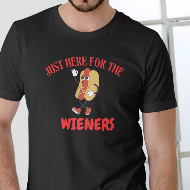 JUST HERE WIENERS HOT DOG Cotton - Adult & Kids T-Shirts, Sweatshirts & Hoodies apparel design preview 1