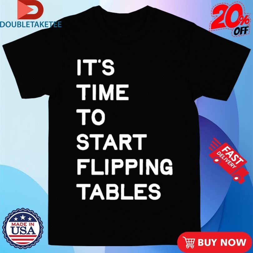 James Talarico It's Time To Start Flipping Tables - Adult & Kids T-Shirts, Sweatshirts & Hoodies apparel design preview 1