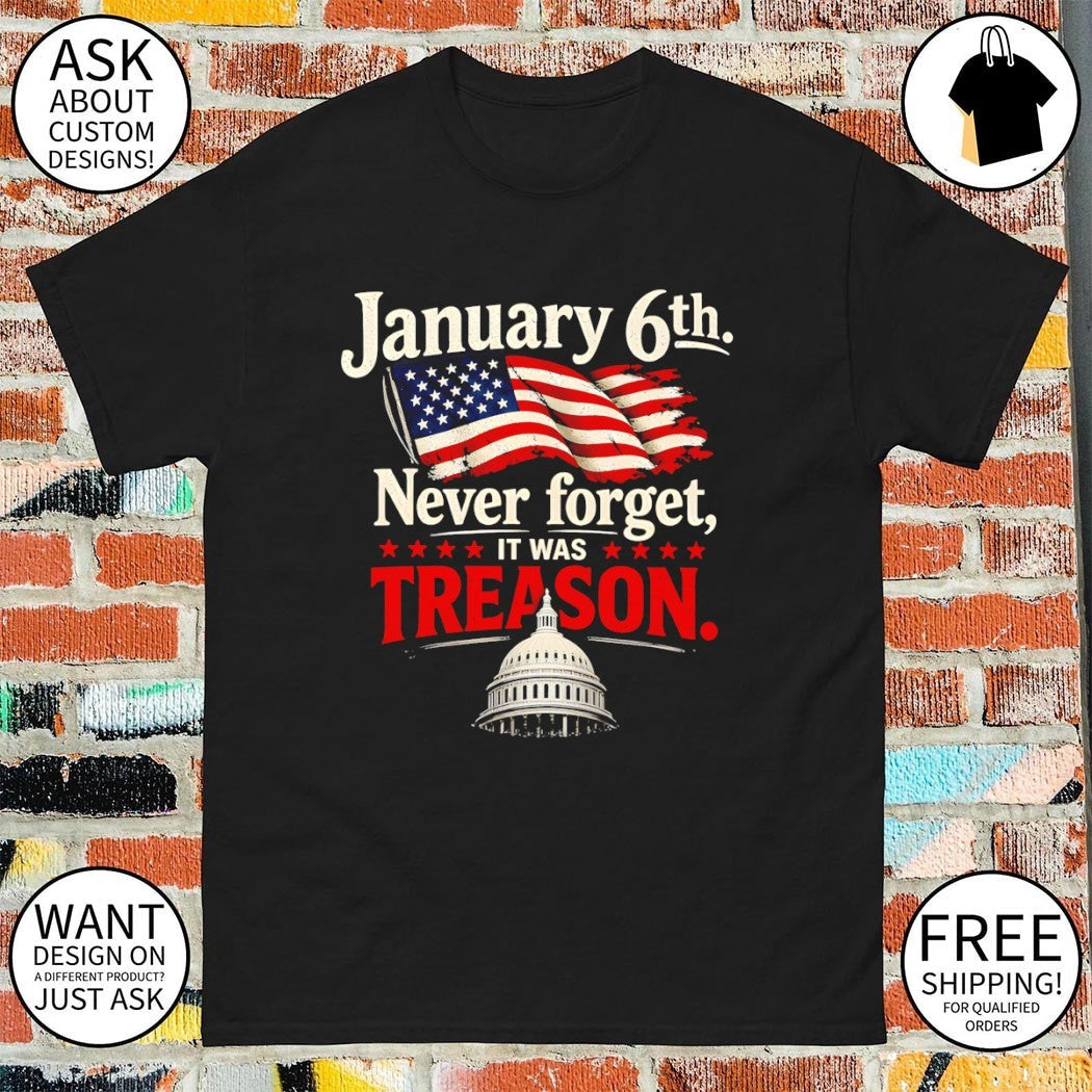 January 6th never forget it was treason American flag - Adult & Kids T-Shirts, Sweatshirts & Hoodies apparel design preview 1
