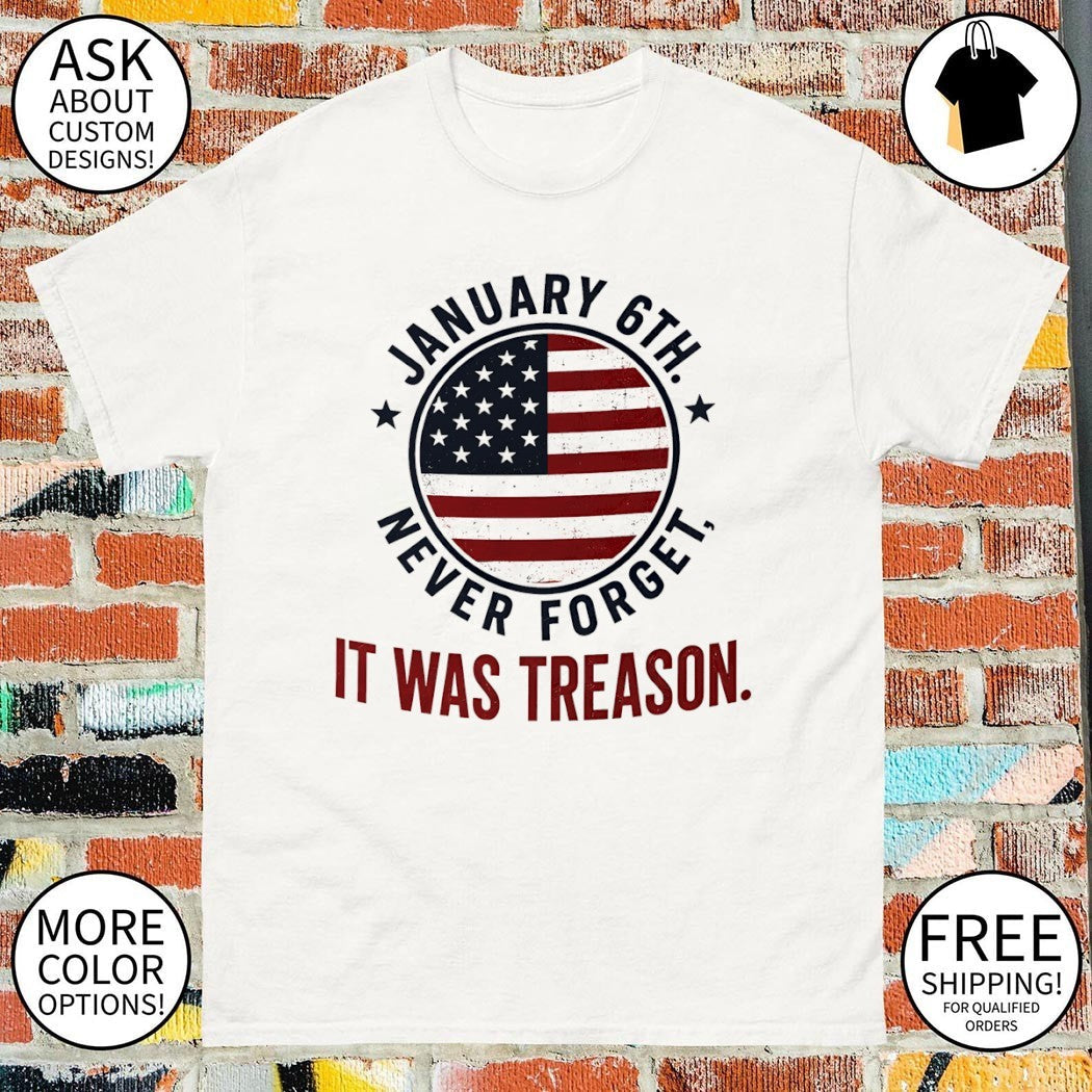 January 6th never forget it was treason American flag - Adult & Kids T-Shirts, Sweatshirts & Hoodies apparel design preview 1