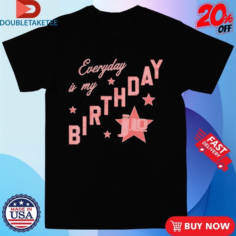 Jennifer Lopez Everyday Is My Birthday Star - Adult & Kids T-Shirts, Sweatshirts & Hoodies apparel design preview 1