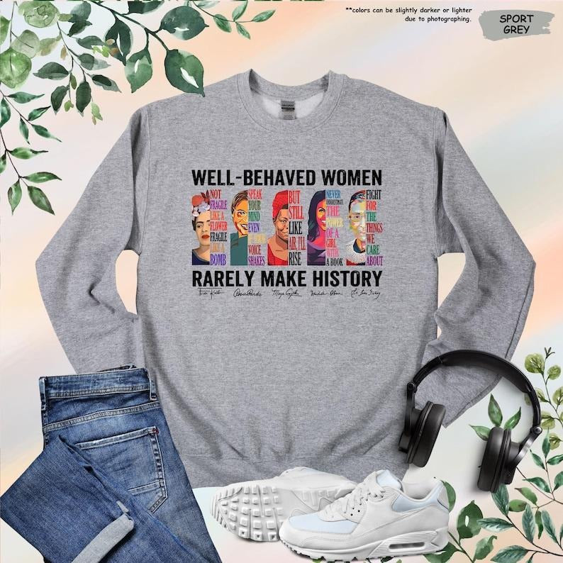 Jessie J Ross Well Behaved Rarely Make History - Adult & Kids T-Shirts, Sweatshirts & Hoodies apparel design preview 1