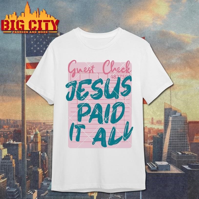 Jesus Paid It All - Adult & Kids T-Shirts, Sweatshirts & Hoodies apparel design preview 1