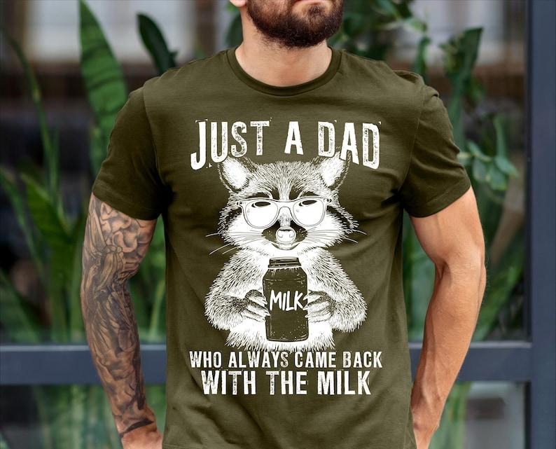 Just Dad Who Always Came Back Milk Funny Humor - Adult & Kids T-Shirts, Sweatshirts & Hoodies apparel design preview 1