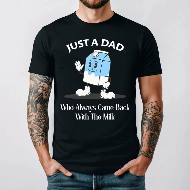 Just Dad Who Always Came Back Milk - Adult & Kids T-Shirts, Sweatshirts & Hoodies apparel design preview 1