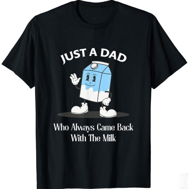 Just Dad Who Always Came Back Milk Funny Collar - Adult & Kids T-Shirts, Sweatshirts & Hoodies apparel design preview 1