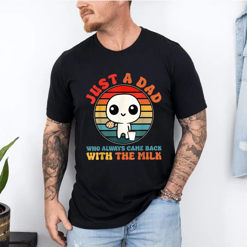 Just Dad Who Always Came Back Milk Funny Papa - Adult & Kids T-Shirts, Sweatshirts & Hoodies apparel design preview 1