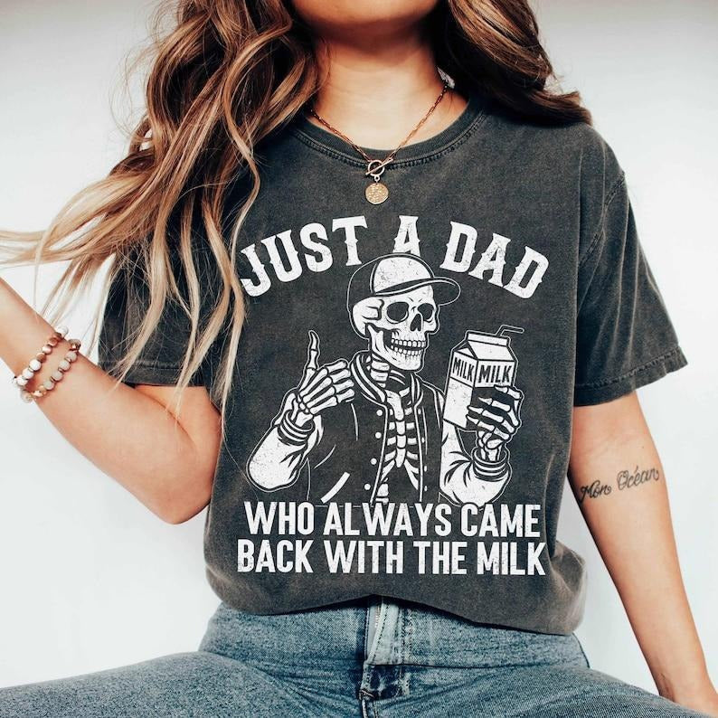 Just Dad Who Always Came Back Milk Funny Skeleton - Adult & Kids T-Shirts, Sweatshirts & Hoodies apparel design preview 1
