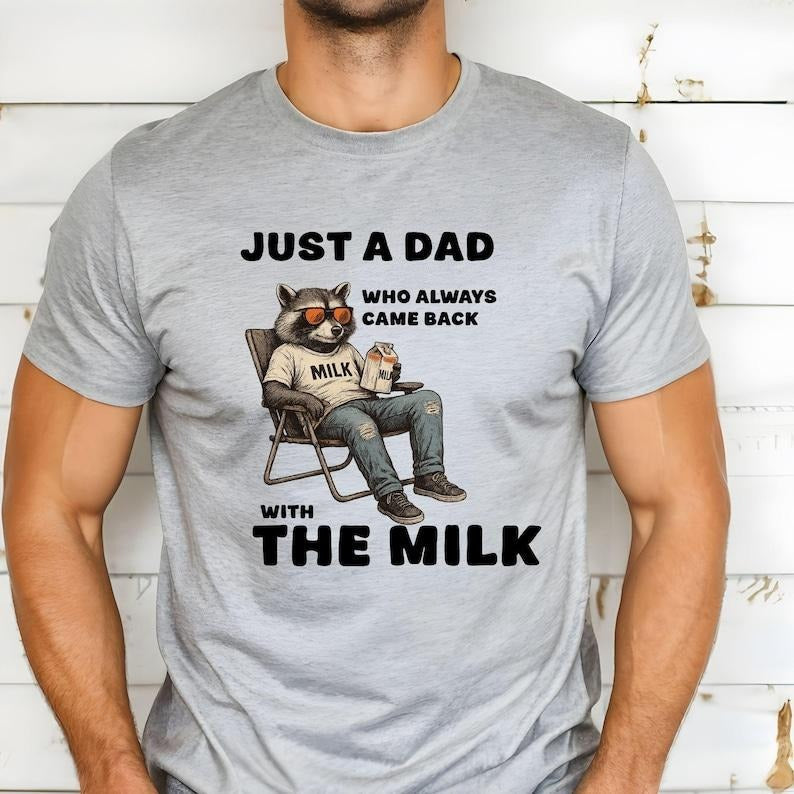 Just Dad Who Always Came Back Milk Humorous Fathers - Adult & Kids T-Shirts, Sweatshirts & Hoodies apparel design preview 1