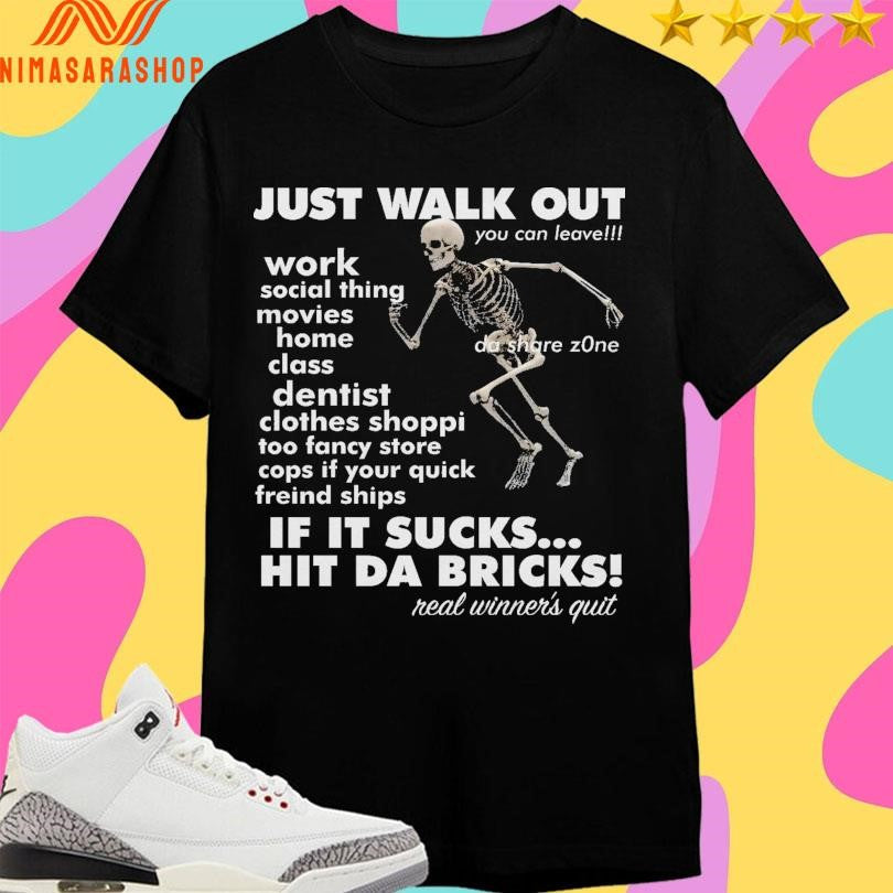Just Walk Out Work Social Thing Movies Home Class - Adult & Kids T-Shirts, Sweatshirts & Hoodies apparel design preview 1