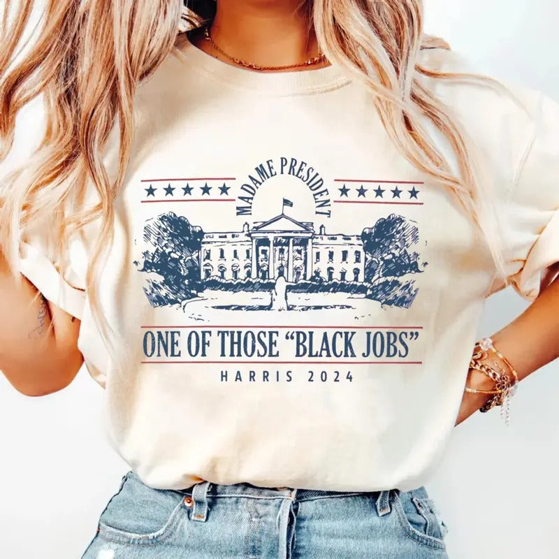 Kamalla Harris One Those Black Jobs Madam President - Adult & Kids T-Shirts, Sweatshirts & Hoodies apparel design preview 1