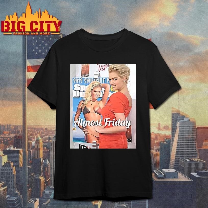 Kate Upton Almost Friday - Adult & Kids T-Shirts, Sweatshirts & Hoodies apparel design preview 1