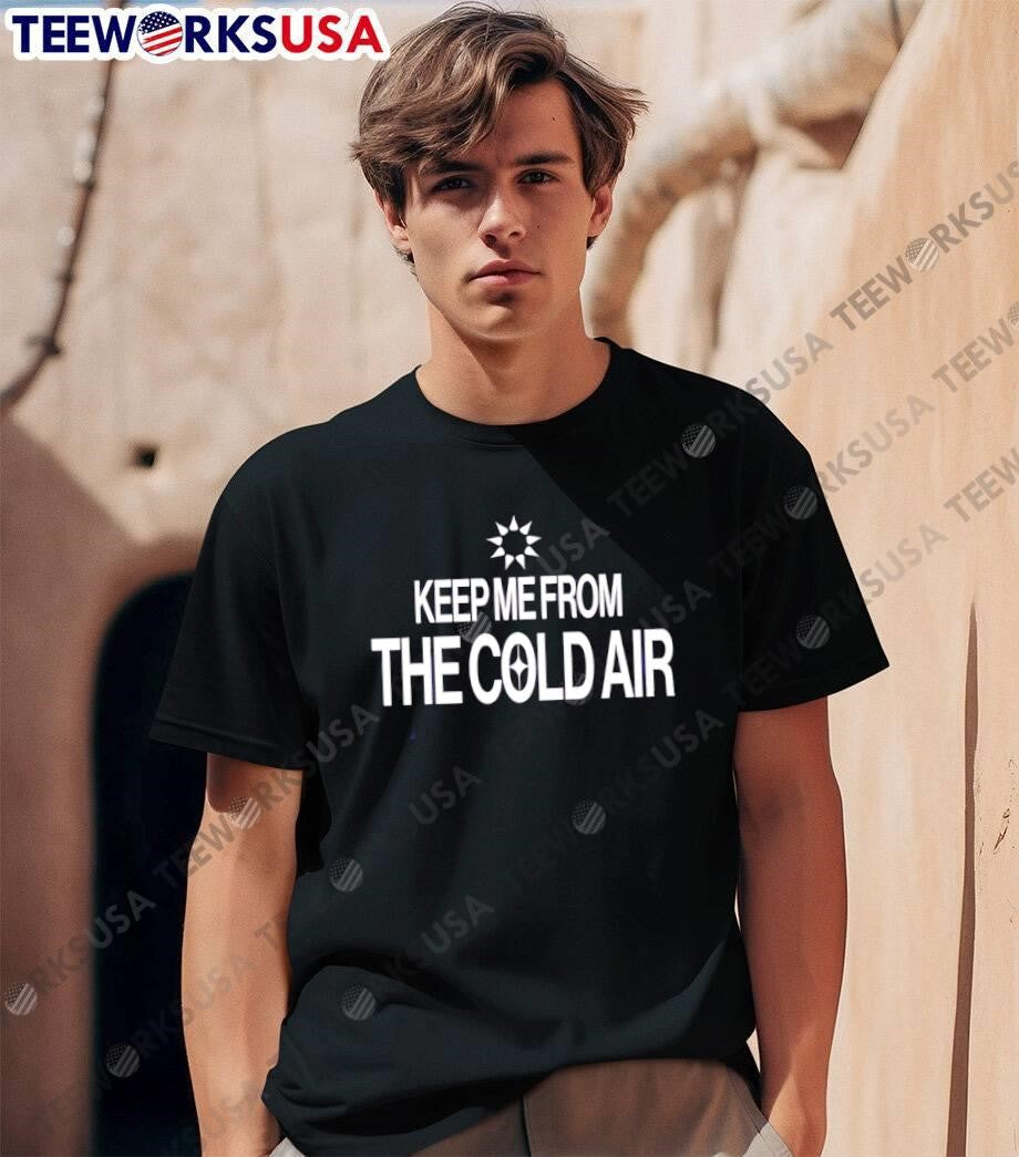 Keep Me From The Cold Air Sun Rays - Adult & Kids T-Shirts, Sweatshirts & Hoodies apparel design preview 1