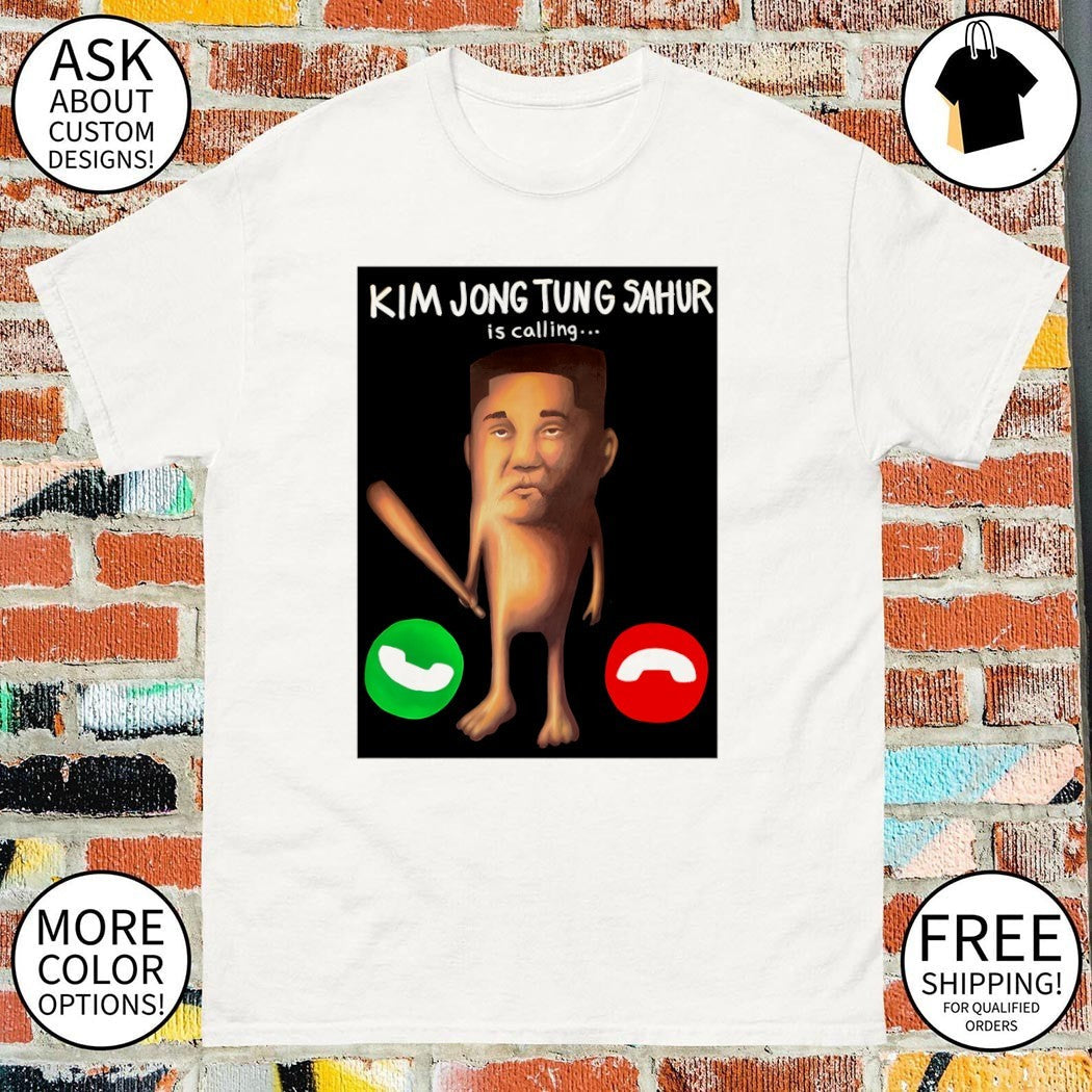 Kim Jong-un x Tung Sahur is calling - Adult & Kids T-Shirts, Sweatshirts & Hoodies apparel design preview 1