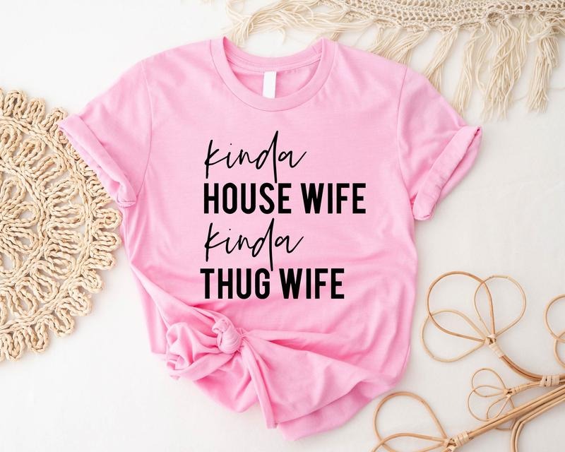Kinda House Wife Thug Funny Engagement Bride Mom - Adult & Kids T-Shirts, Sweatshirts & Hoodies apparel design preview 1