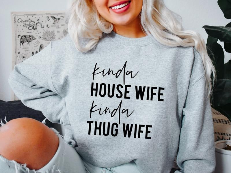 Kinda House Wife Thug Funny Engagement Bride Mom - Adult & Kids T-Shirts, Sweatshirts & Hoodies apparel design preview 1