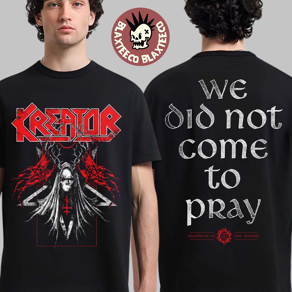 Kreator Krushers Of The World Merch We Did Not Come - Adult & Kids T-Shirts, Sweatshirts & Hoodies apparel design preview 1