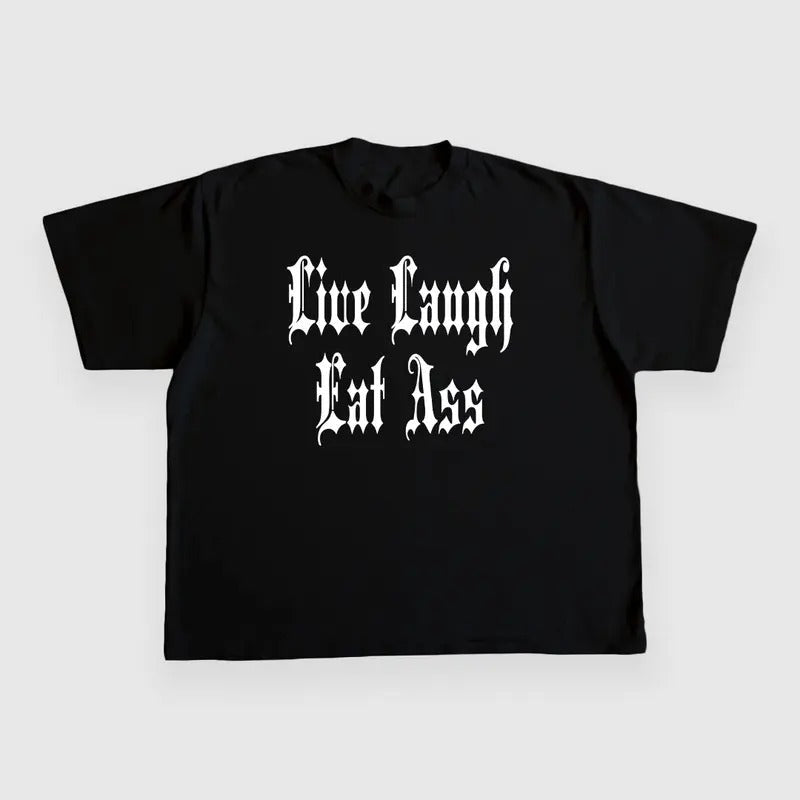 LIVE LAUGH EAT ASS CUSTOM PRINTED - Adult & Kids T-Shirts, Sweatshirts & Hoodies apparel design preview 1