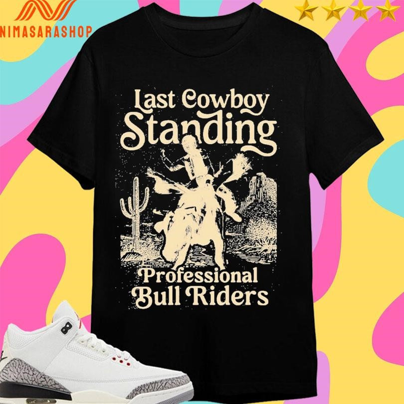 Last Cowboy Standing Professional Bull Riders - Adult & Kids T-Shirts, Sweatshirts & Hoodies apparel design preview 1