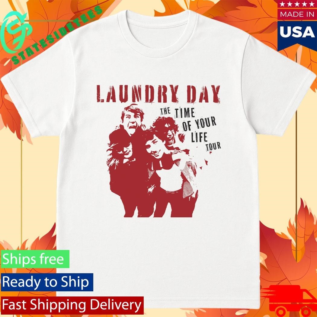 Laundry Day The Time Of Your Life - Adult & Kids T-Shirts, Sweatshirts & Hoodies apparel design preview 1